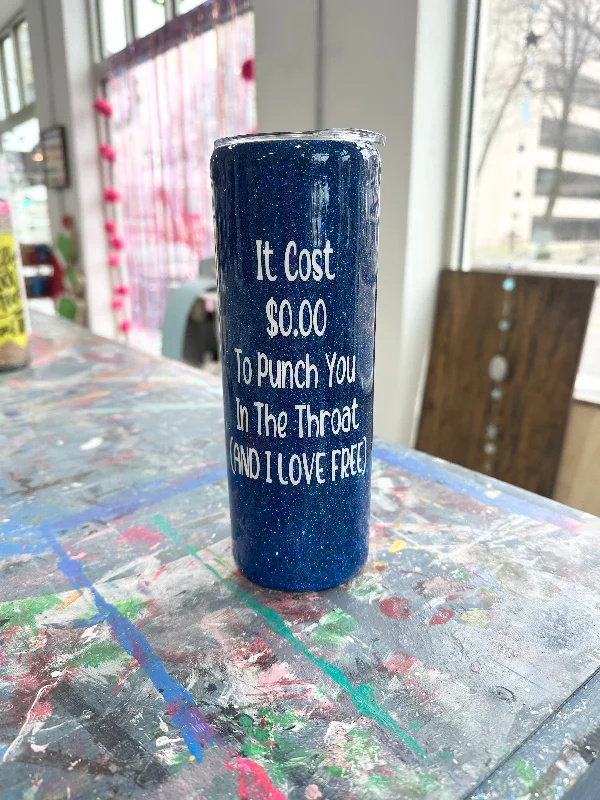 Stupidly Low Prices Punch you in the throat glitter Tumbler